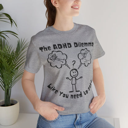 The ADHD Dilemma | ADHD Tee