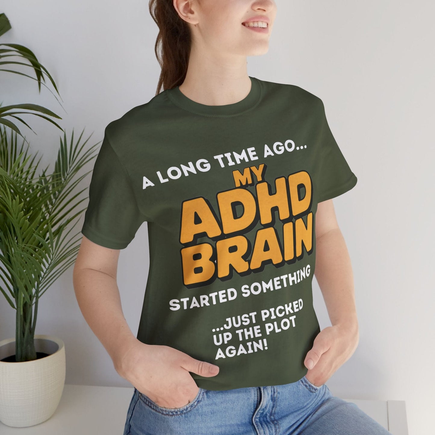 A Long Time Ago MY ADHD BRAIN Started Something Just Picked Up | ADHD Tee