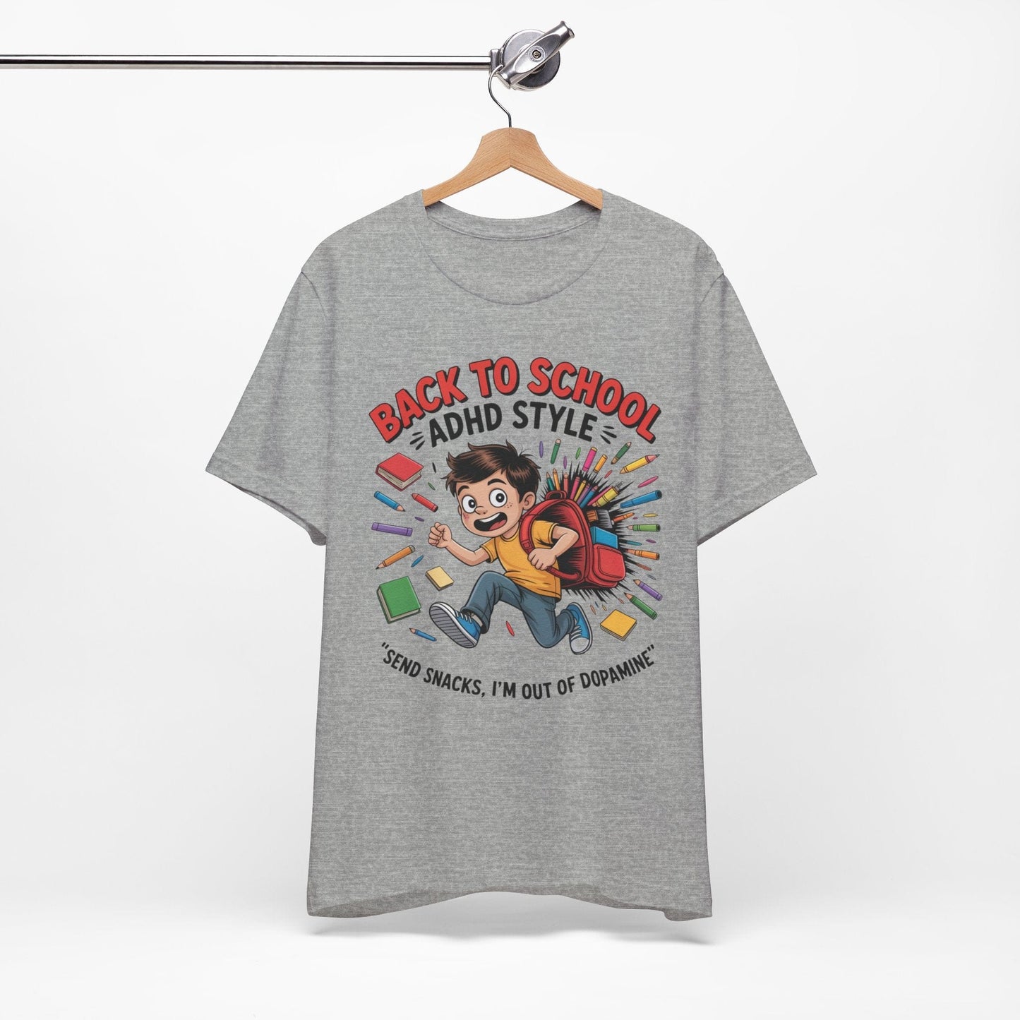 Back To School ADHD Style, Send Snacks, I'm Out Of Dopamine Boy | ADHD Tee