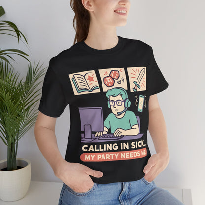 Calling In Sick... My Party Needs Me!