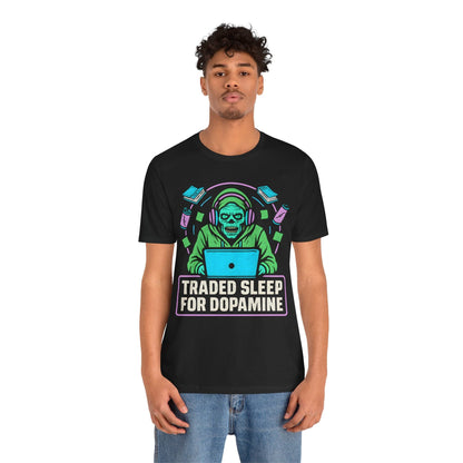 Traded Sleep For Dopamine!