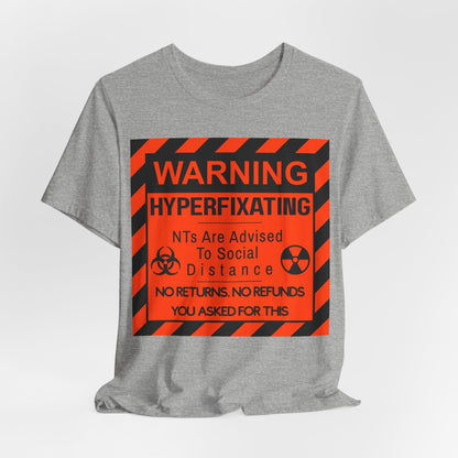 WARNING HYPERFIXATING No Returns. No Refunds