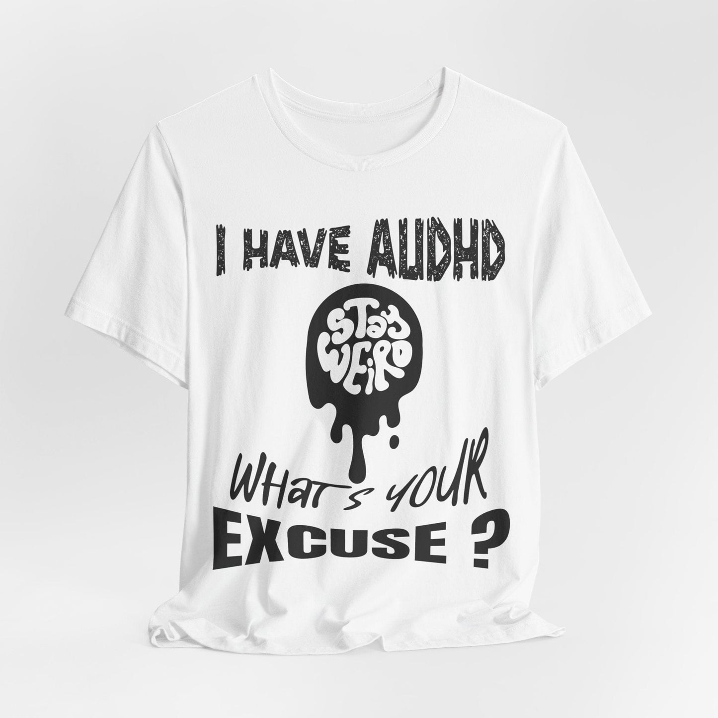 Stay Weird! I Have AUDHD, What's Your Excuse?