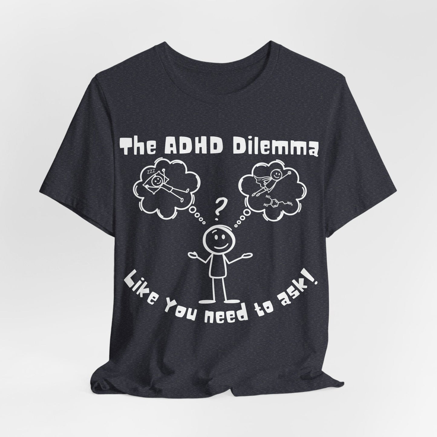 The ADHD Dilemma | ADHD Tee