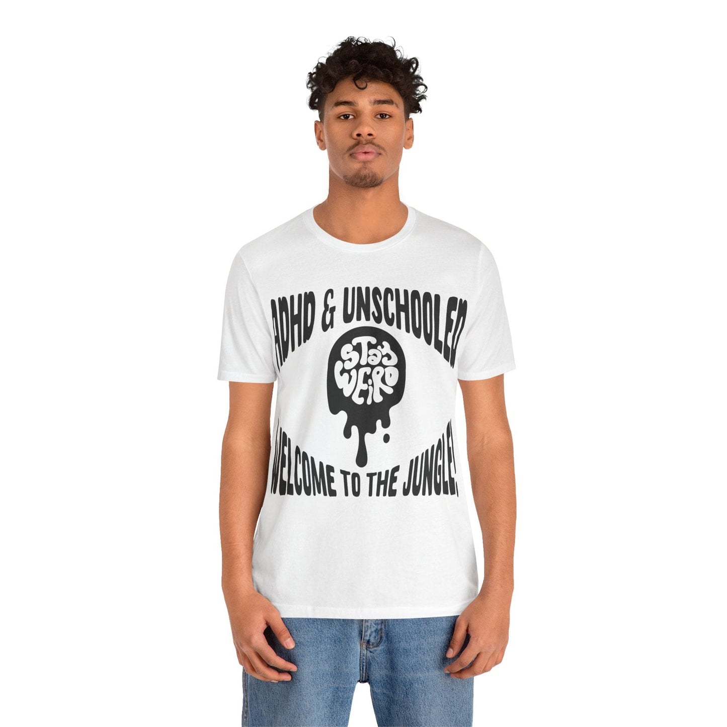 STAY WEIRD! ADHD & UNSCHOOLED, WELCOME TO THE JUNGLE! | ADHD Tee