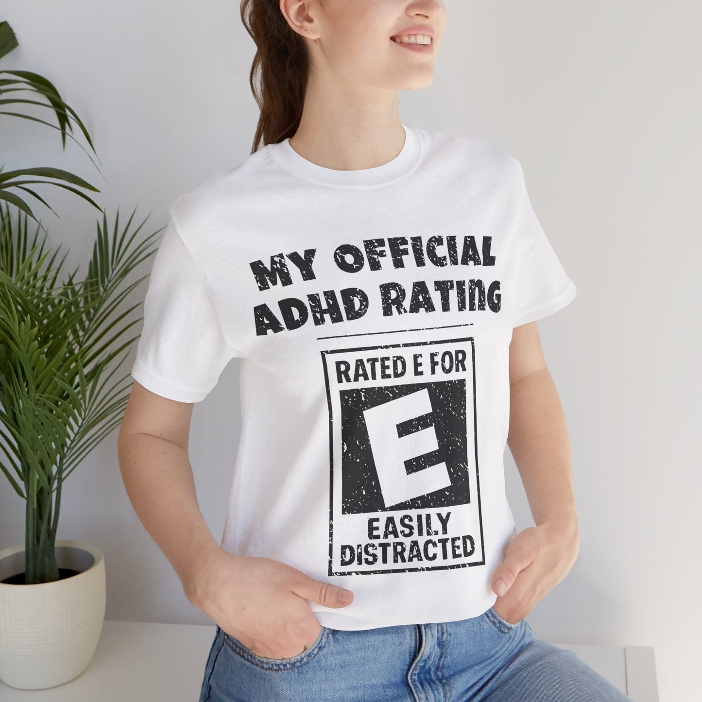 MY Official ADHD Rating RATED E FOR EASILY DISTRACTED T-Shirt