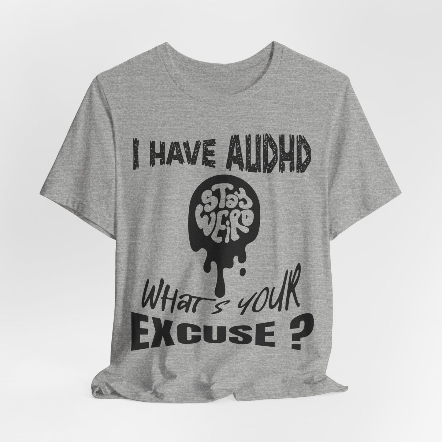 Stay Weird! I Have AUDHD, What's Your Excuse?