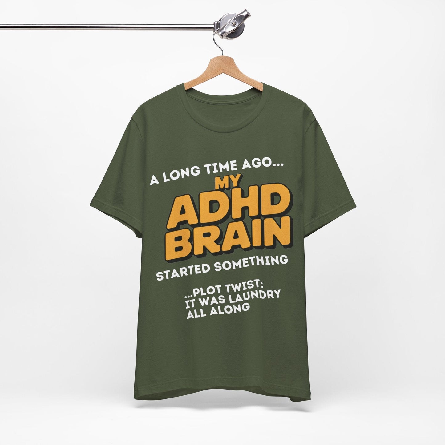 A Long Time Ago MY ADHD BRAIN Started Something PLOT TWIST IT | ADHD Tee