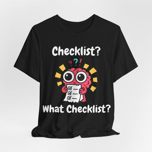 Checklist? What Checklist?