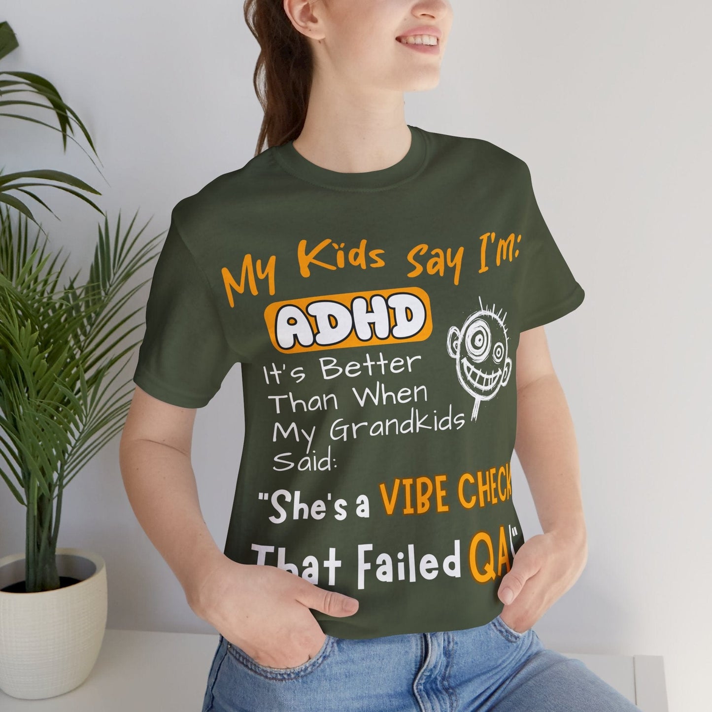 My Kids say Im ADHD Its Better Than When My Grandkids Said: | ADHD Tee