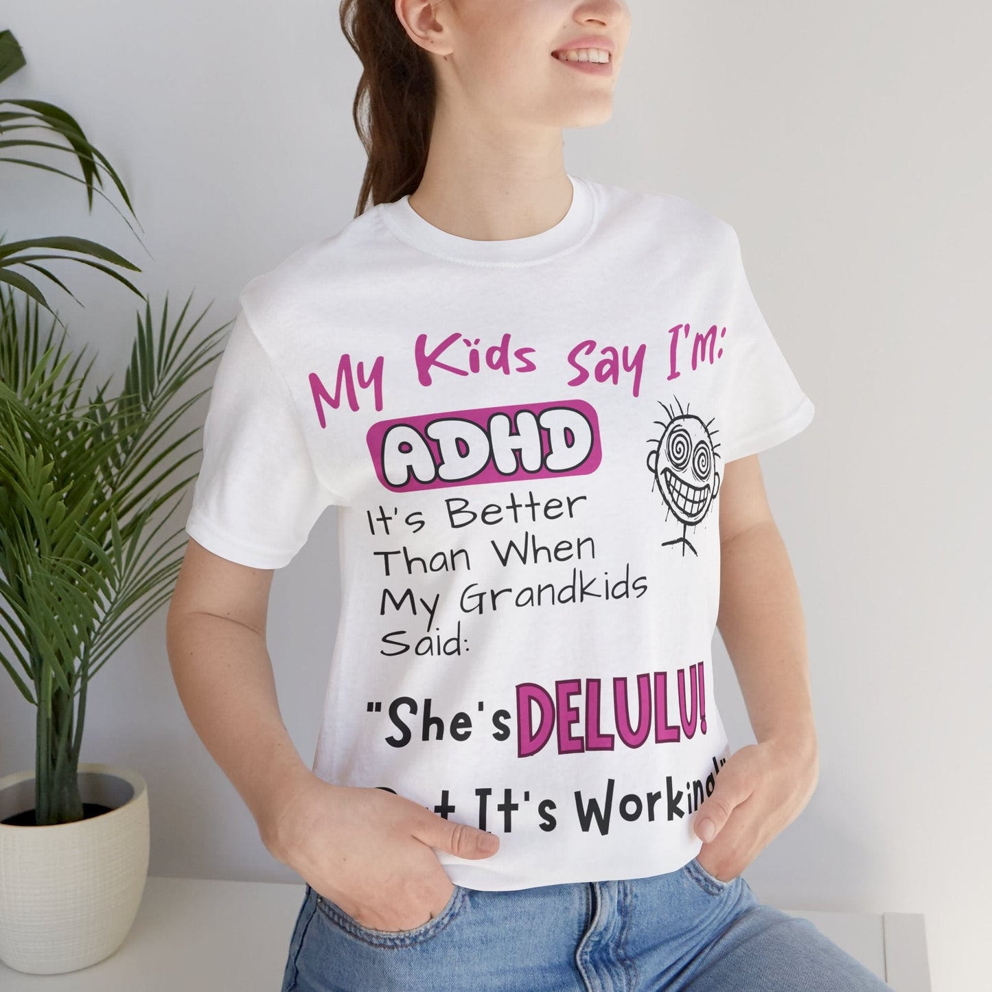 My Kids say Im ADHD Its Better Than When My Grandkids Said: | ADHD Tee