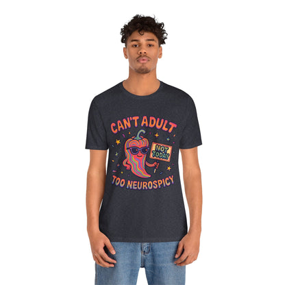 Can't Adult - Too NEUROSPICY!