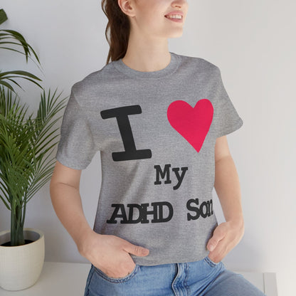 I LOVE My ADHD Son! | ADHD Tee
