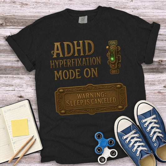 ADHD Hyperfixation Warning Sleep Is Canceled product