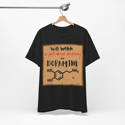 Will Work for Dopamine – Funny ADHD Neurodivergent | ADHD Tee