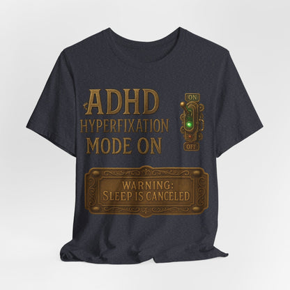 ADHD Hyperfixation Mode ON! | ADHD Tee