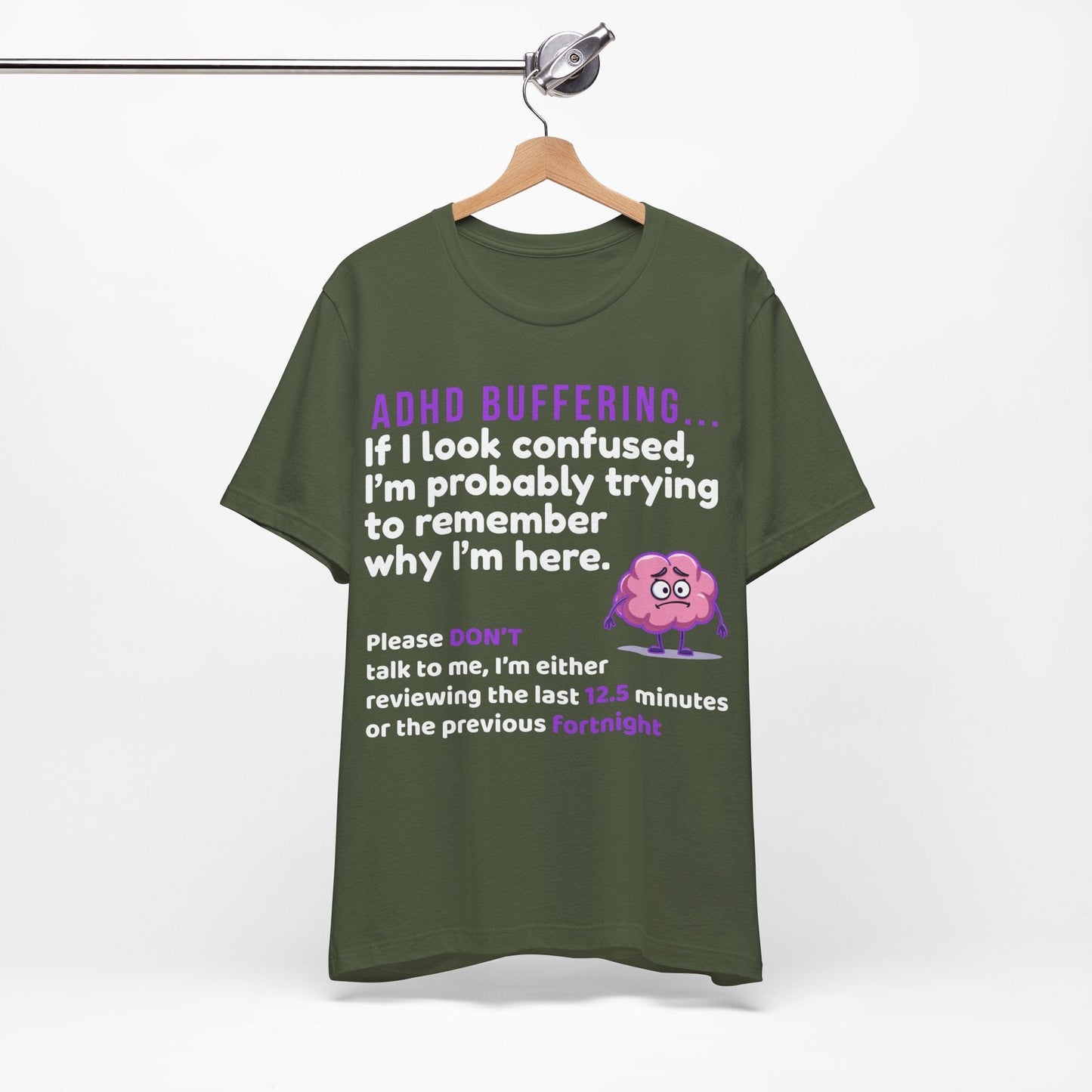 ADHD BUFFERING If I look confused, I’m probably trying to remember why | ADHD Tee