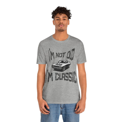 I'm Not Old, I'm Classic