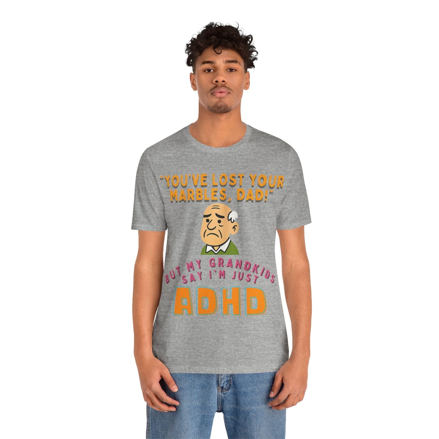 "You've Lost Your Marbles, Dad!" But My Grandkids Say I'm Just ADHD | ADHD Tee