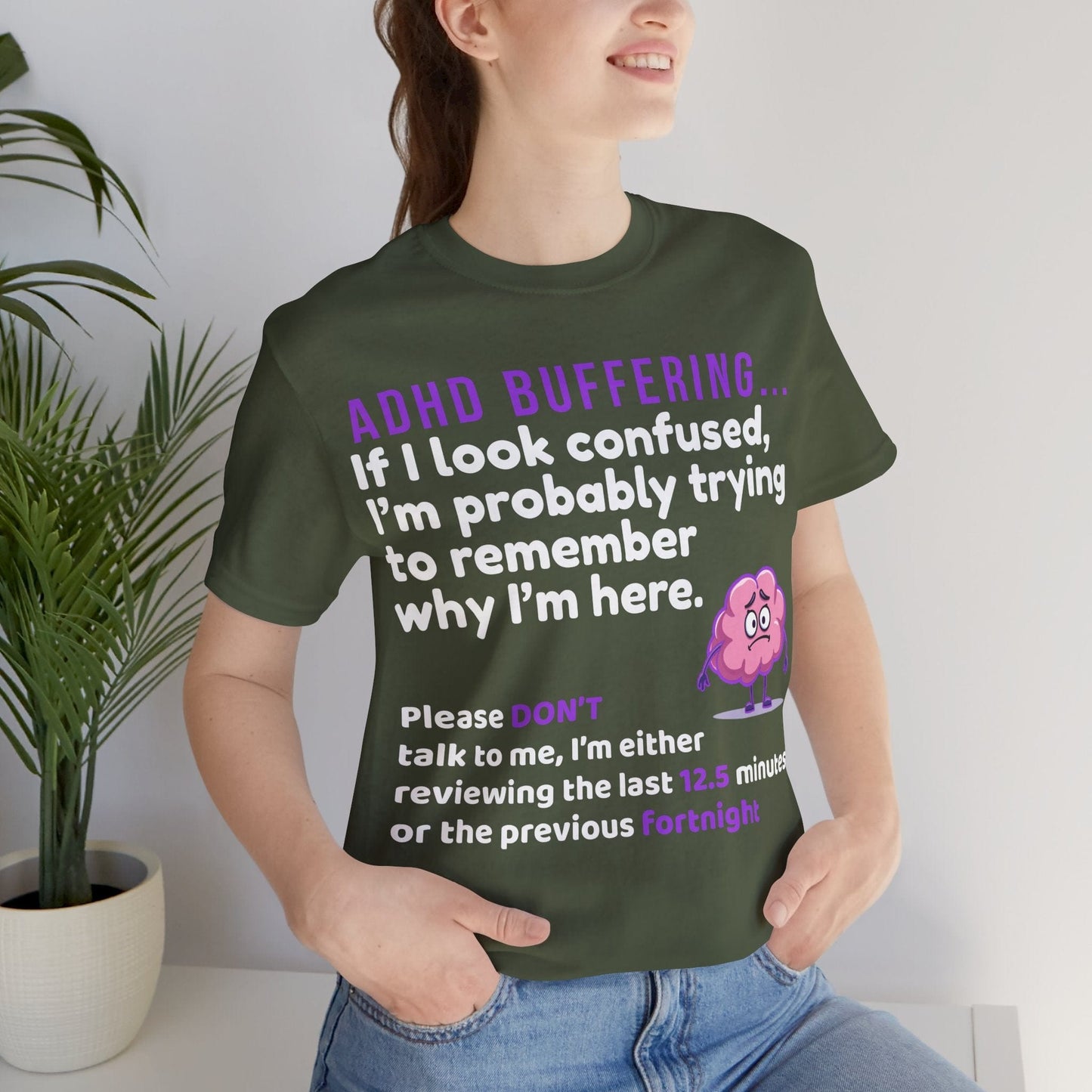 ADHD BUFFERING If I look confused, I’m probably trying to remember why | ADHD Tee
