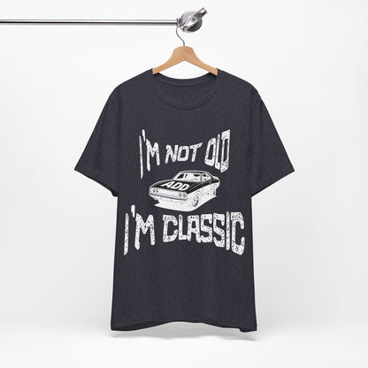 I'm Not Old, I'm Classic