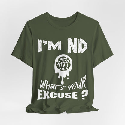 Stay Weird! I'm ND, What's Your Excuse?