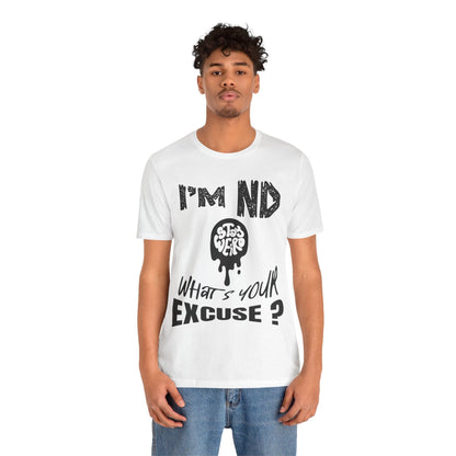 Stay Weird! I'm ND, What's Your Excuse?