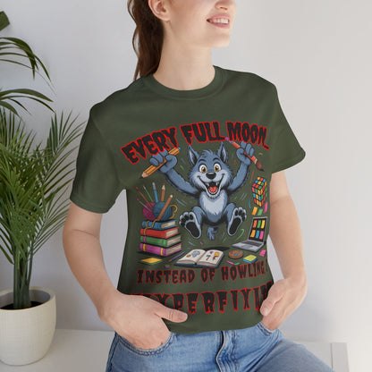 Werewolf, Every Full Moon... I Don't Howl, I HYPERFIXATE!