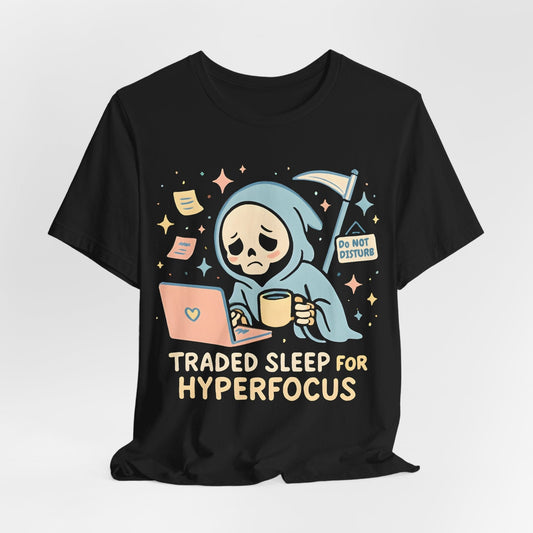 Traded Sleep For HyperFocus!