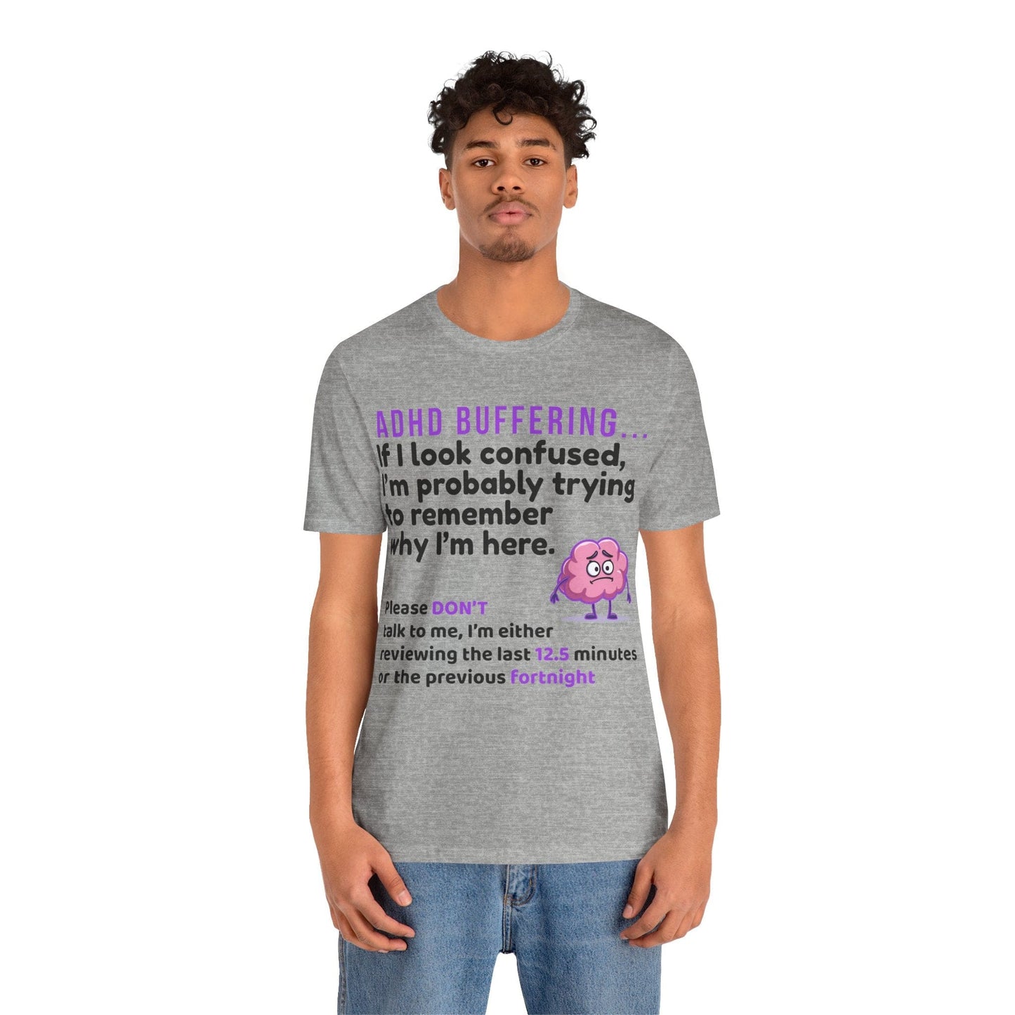 ADHD BUFFERING If I look confused, I’m probably trying to remember why | ADHD Tee