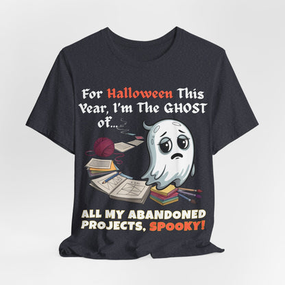 For Halloween This Year I'm The GHOST Of... All My Abandoned Projects,