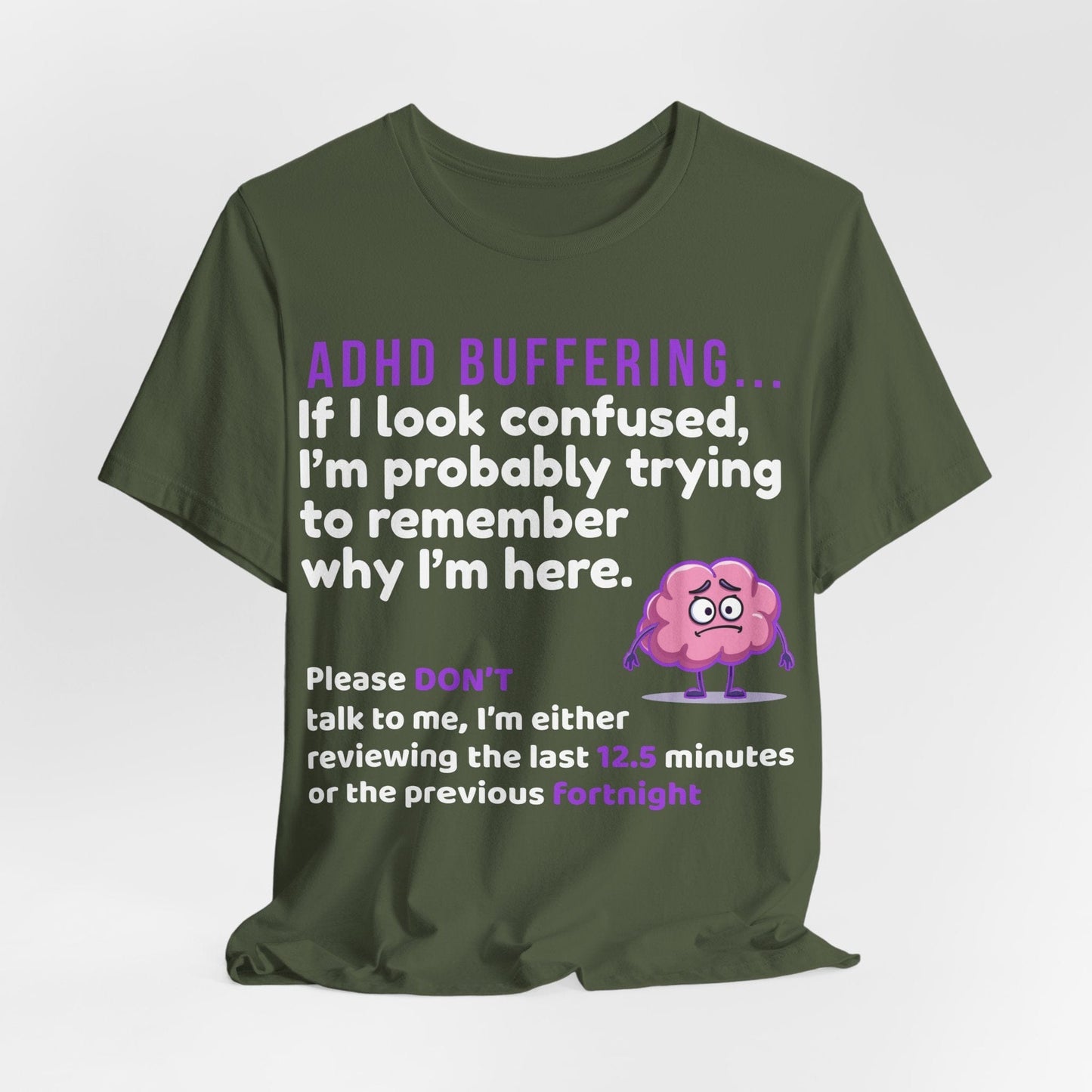 ADHD BUFFERING If I look confused, I’m probably trying to remember why | ADHD Tee