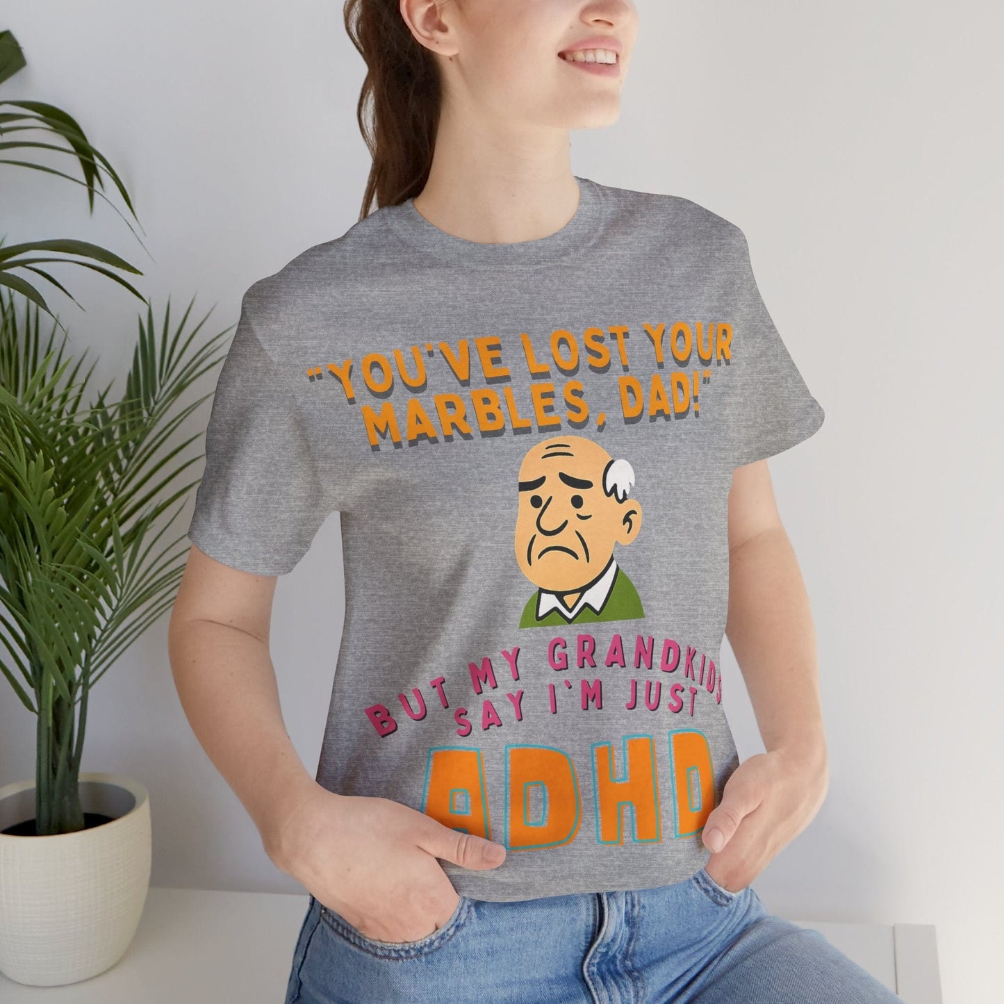 "You've Lost Your Marbles, Dad!" But My Grandkids Say I'm Just ADHD | ADHD Tee
