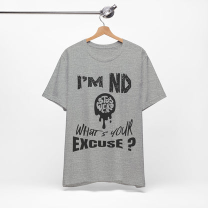 Stay Weird! I'm ND, What's Your Excuse?