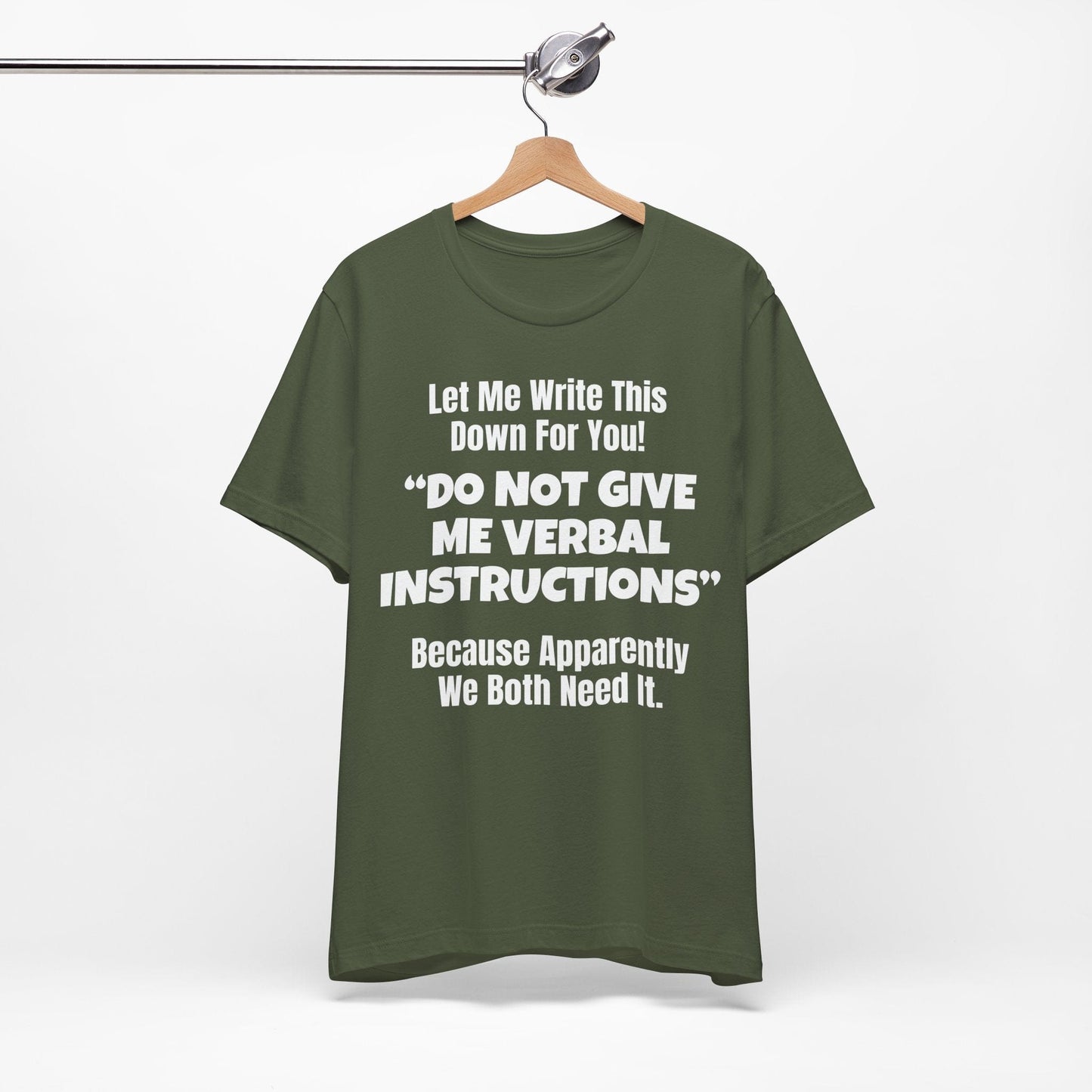 Let Me Write This Down For You! "DO NOT GIVE ME VERBAL INSTRUCTIONS" Because Apparently We Both Need It | ADHD Tee