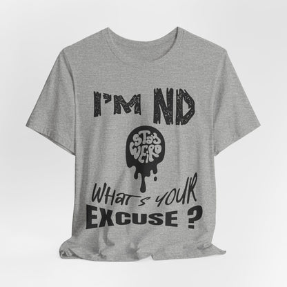 Stay Weird! I'm ND, What's Your Excuse?