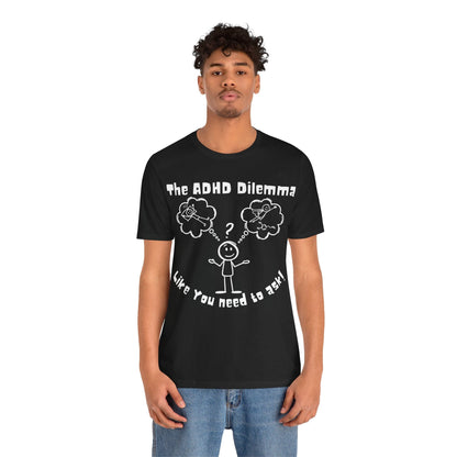 The ADHD Dilemma | ADHD Tee