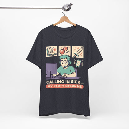 Calling In Sick... My Party Needs Me!