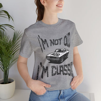 I'm Not Old, I'm Classic
