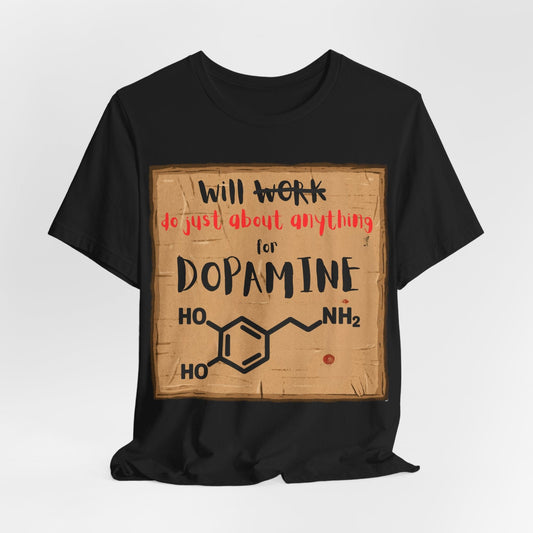 Will Work for Dopamine – Funny ADHD Neurodivergent | ADHD Tee