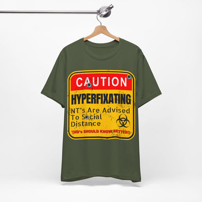 CAUTION HYPERFIXATION NT's Are Advised To Social Distance