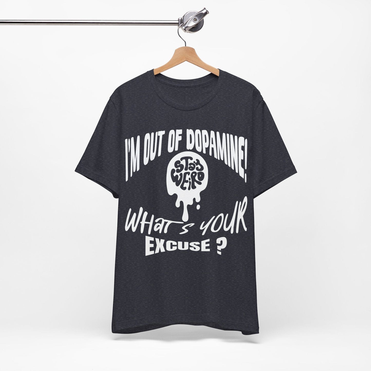 Stay Weird! I Have ADHD, What's Your Excuse? | ADHD Tee