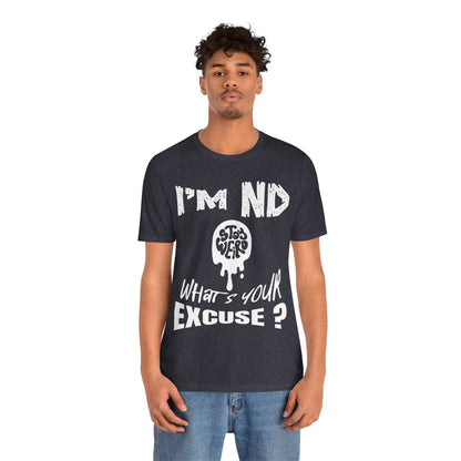 Stay Weird! I'm ND, What's Your Excuse?