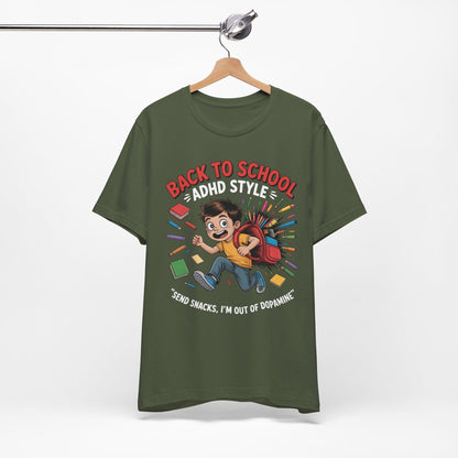 Back To School ADHD Style, Send Snacks, I'm Out Of Dopamine Boy | ADHD Tee