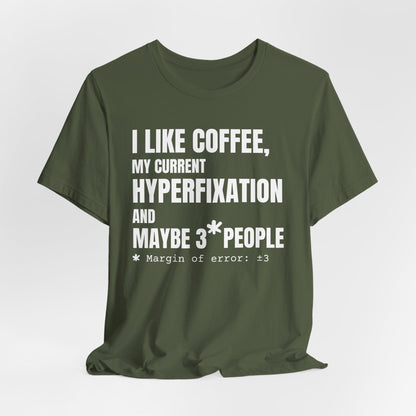 I Like Coffee, My Current HYPERFIXATION and Maybe 3 People | ADHD Tee