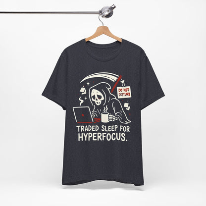 Traded Sleep For HyperFocus!
