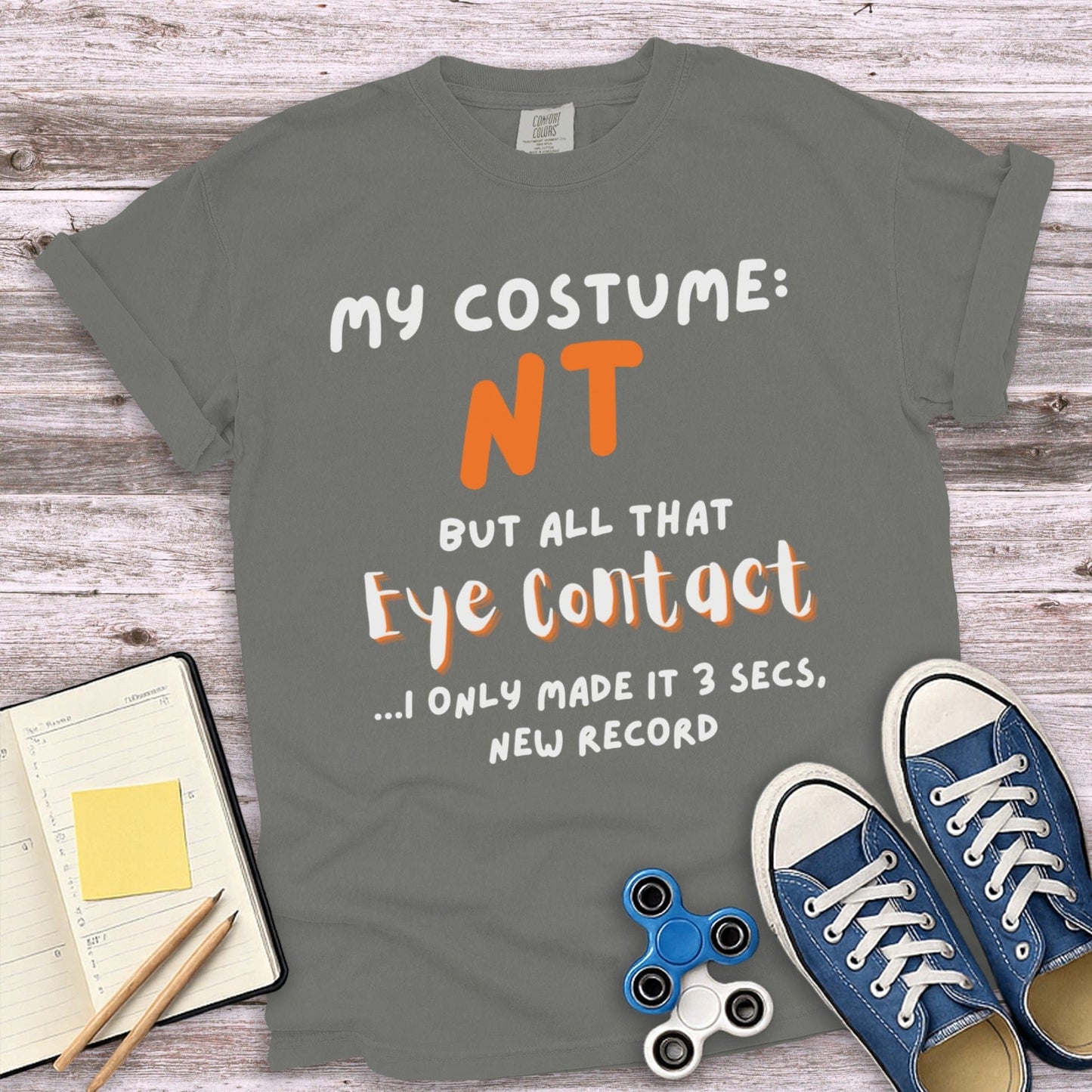 My Costume NT But All That Eye Contact Shirt