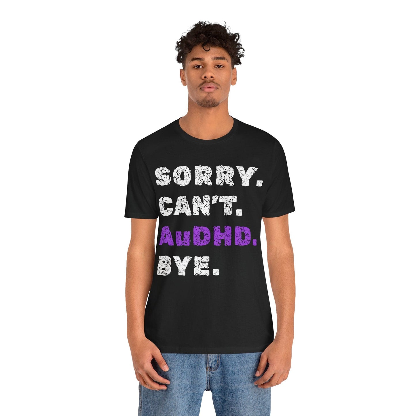 Sorry. Can't. AuDHD. Bye.