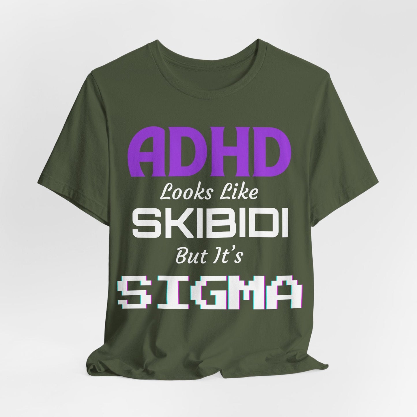 ADHD Look Like SKIBIDI But It's SIGMA | ADHD Tee