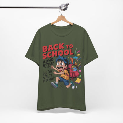 Back To School ADHD Style, I Left Reality To Be Here! Boy | ADHD Tee